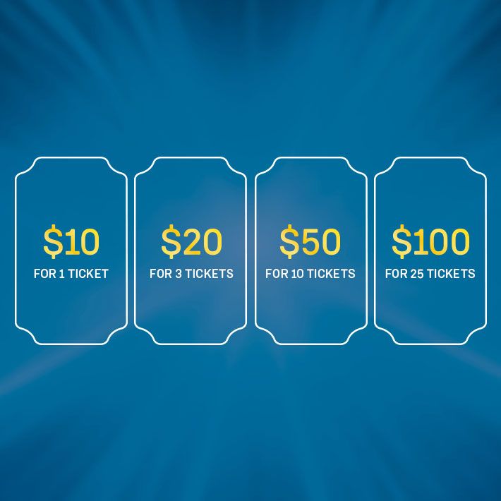 50/50 Raffle Tickets, $10 for 1, $20 for 3, $50 for 10 and $100 for 25.